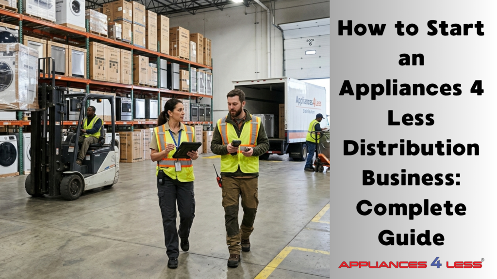 How to start Appliances 4 Less Business